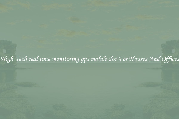 High-Tech real time monitoring gps mobile dvr For Houses And Offices