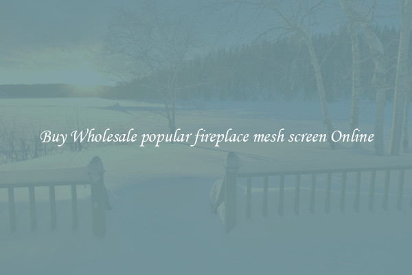 Buy Wholesale popular fireplace mesh screen Online