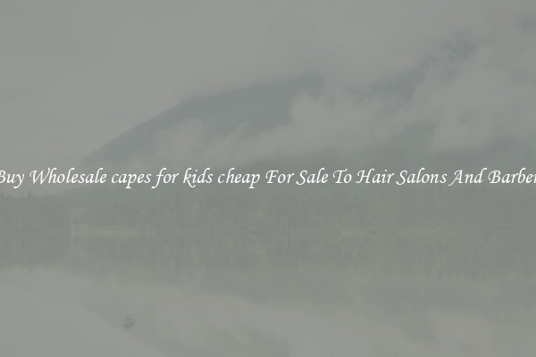 Buy Wholesale capes for kids cheap For Sale To Hair Salons And Barbers