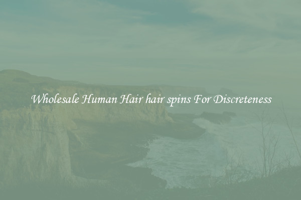 Wholesale Human Hair hair spins For Discreteness