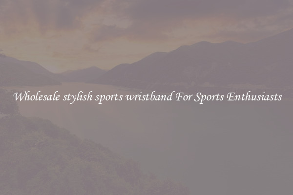 Wholesale stylish sports wristband For Sports Enthusiasts