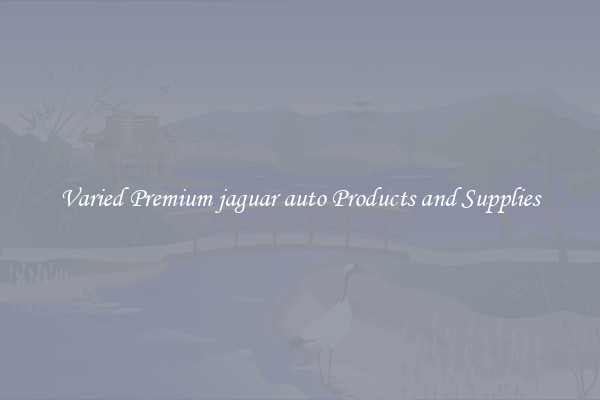 Varied Premium jaguar auto Products and Supplies