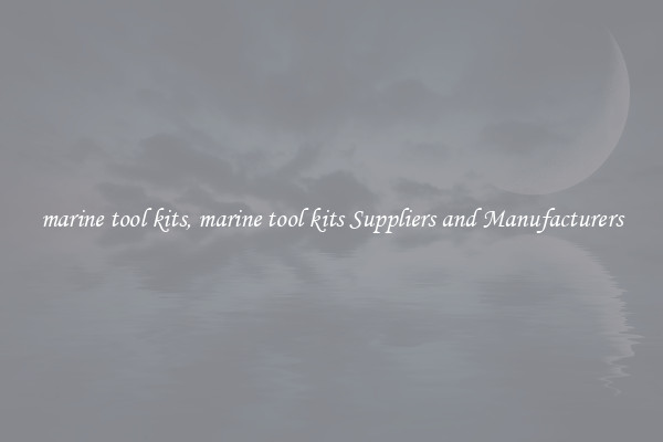marine tool kits, marine tool kits Suppliers and Manufacturers