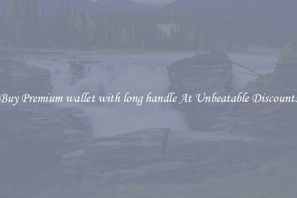 Buy Premium wallet with long handle At Unbeatable Discounts