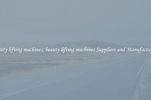 beauty lifting machines, beauty lifting machines Suppliers and Manufacturers