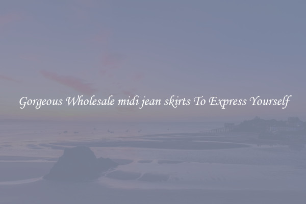 Gorgeous Wholesale midi jean skirts To Express Yourself