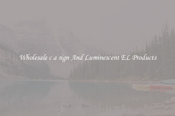 Wholesale c a sign And Luminescent EL Products