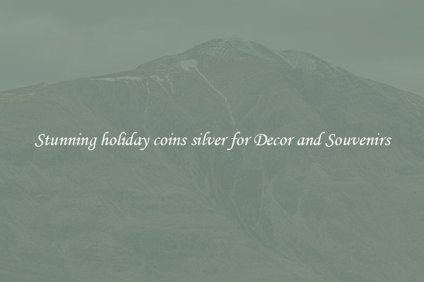 Stunning holiday coins silver for Decor and Souvenirs