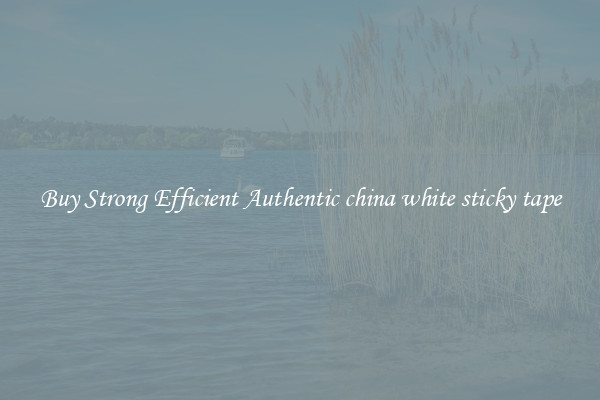 Buy Strong Efficient Authentic china white sticky tape