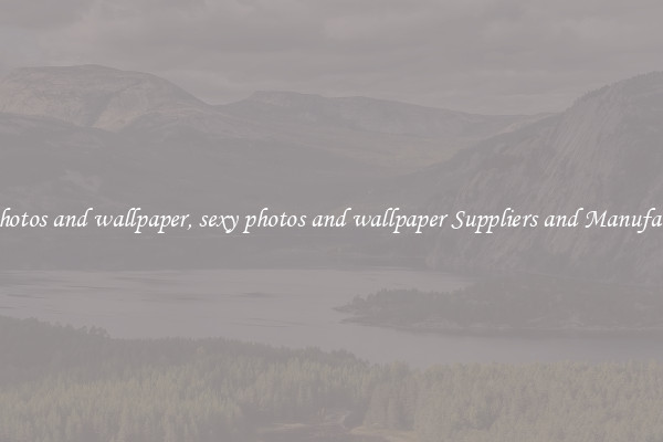 sexy photos and wallpaper, sexy photos and wallpaper Suppliers and Manufacturers