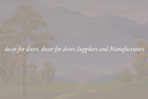 decor for doors, decor for doors Suppliers and Manufacturers
