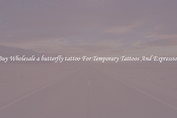 Buy Wholesale a butterfly tattoo For Temporary Tattoos And Expression