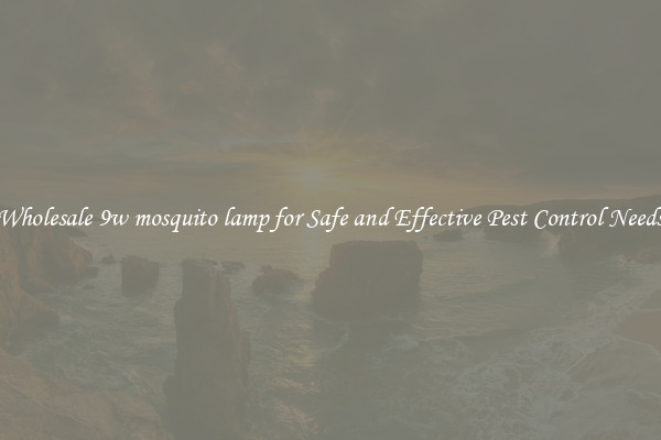 Wholesale 9w mosquito lamp for Safe and Effective Pest Control Needs