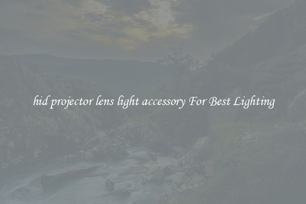 hid projector lens light accessory For Best Lighting
