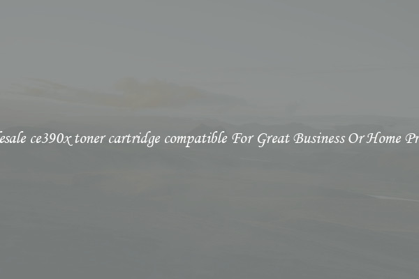 Wholesale ce390x toner cartridge compatible For Great Business Or Home Printing