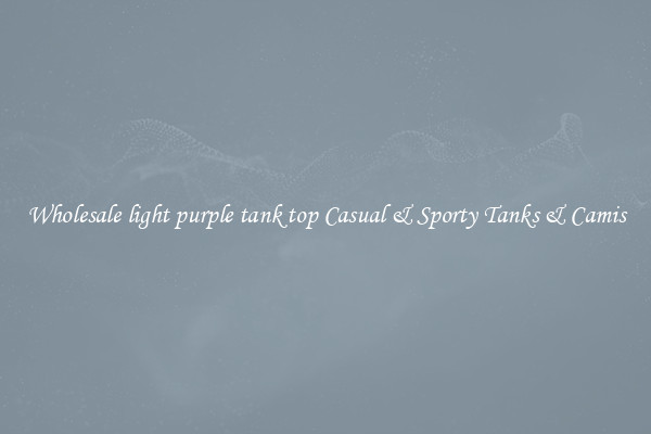 Wholesale light purple tank top Casual & Sporty Tanks & Camis