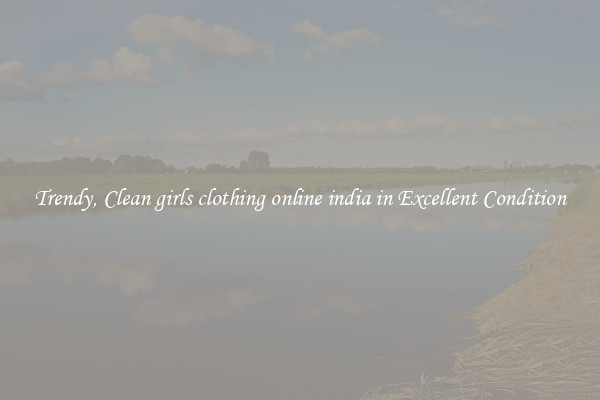 Trendy, Clean girls clothing online india in Excellent Condition