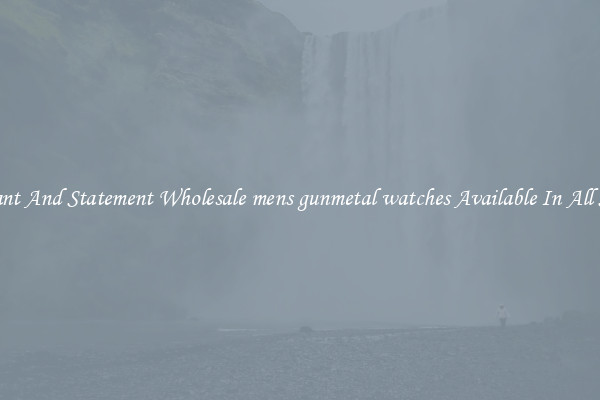 Elegant And Statement Wholesale mens gunmetal watches Available In All Styles