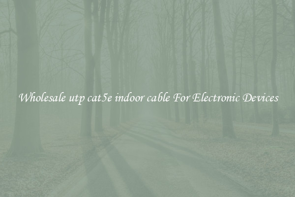 Wholesale utp cat5e indoor cable For Electronic Devices