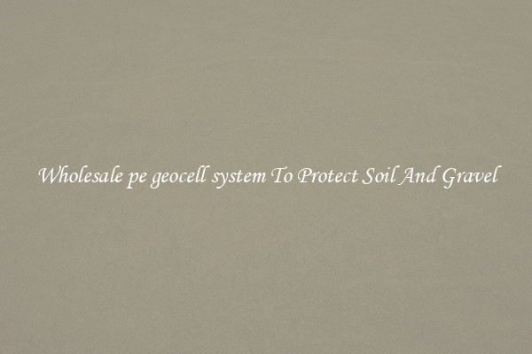 Wholesale pe geocell system To Protect Soil And Gravel