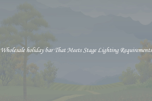 Wholesale holiday bar That Meets Stage Lighting Requirements