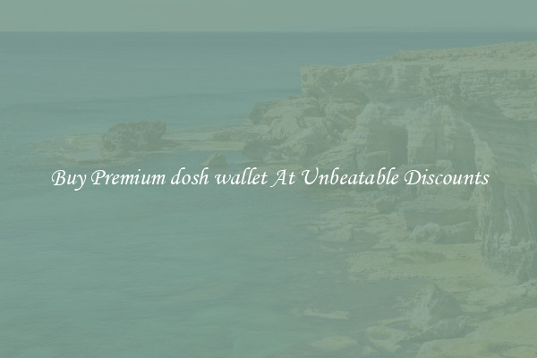 Buy Premium dosh wallet At Unbeatable Discounts